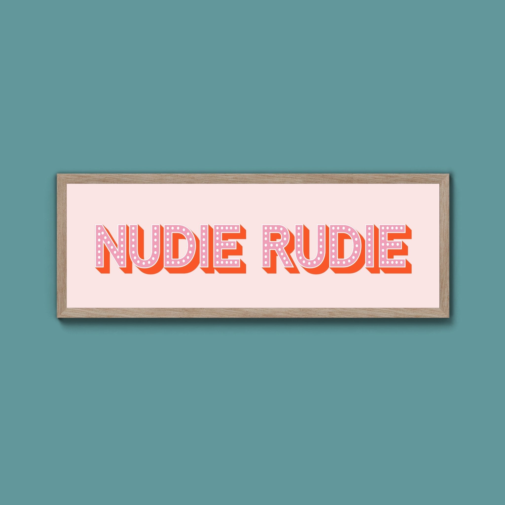 Nudie Rudie Framed Print (New Style) - Above The Door