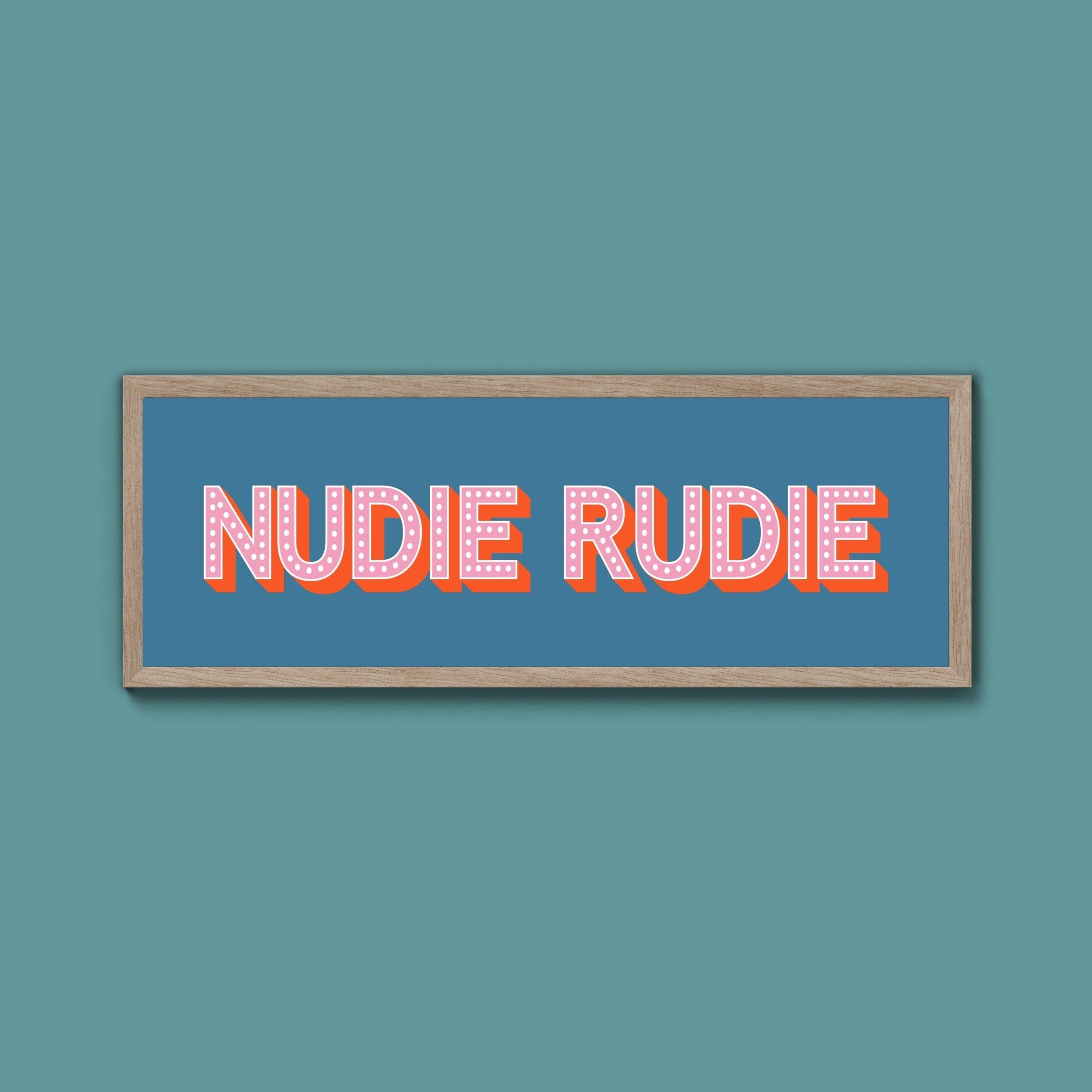 Nudie Rudie Framed Print (New Style) - Above The Door