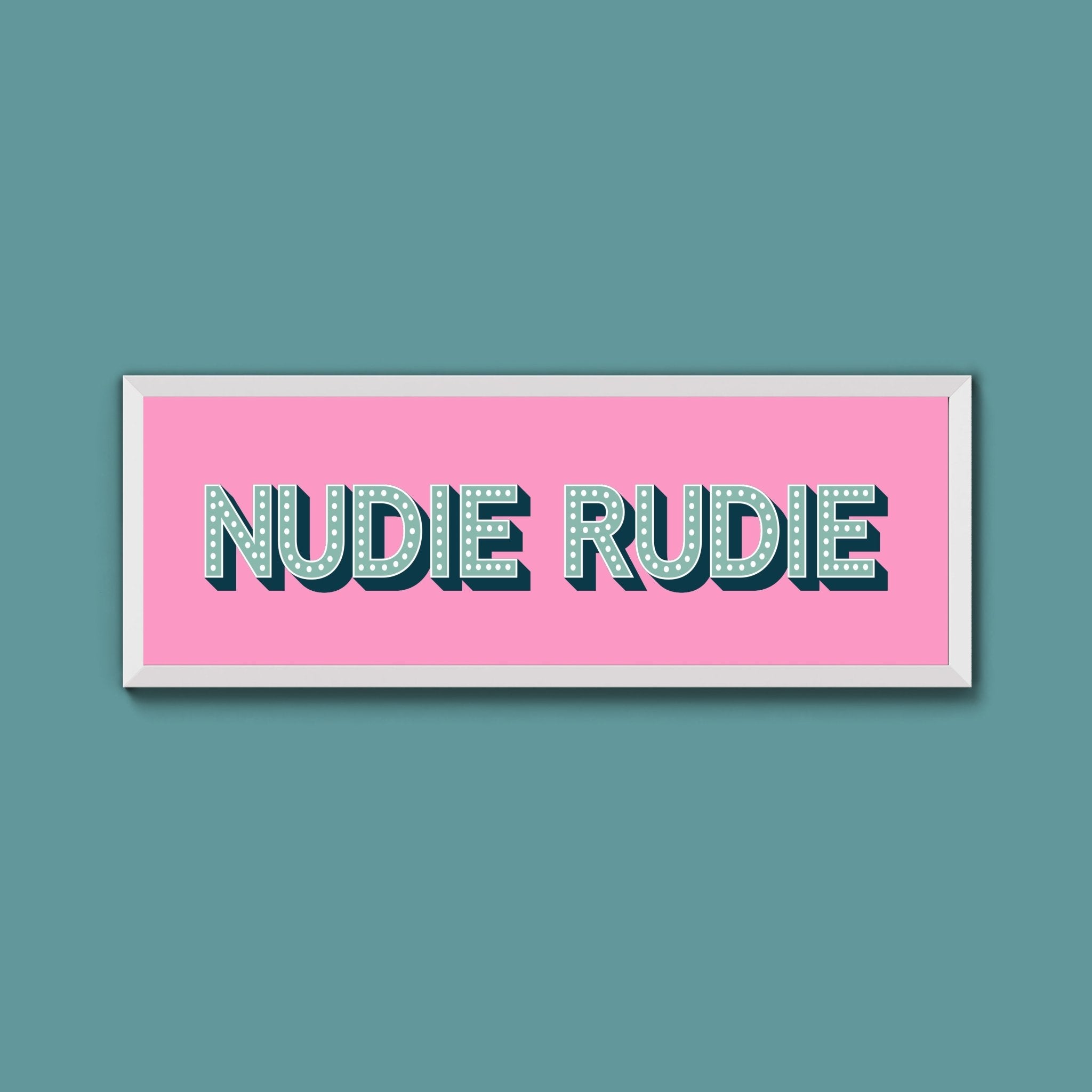 Nudie Rudie Framed Print (New Style) - Above The Door