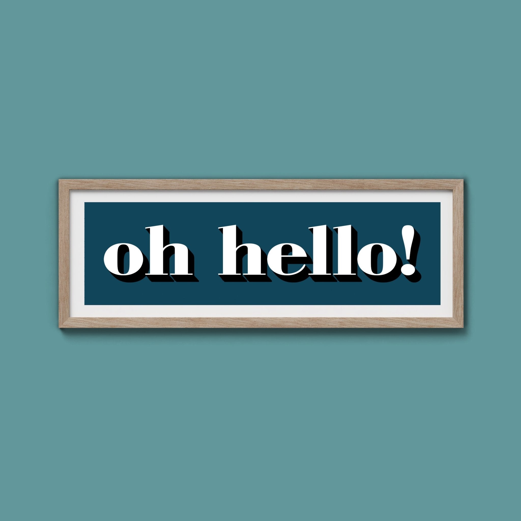 Oh Hello Print - Above The Door