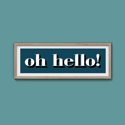 Oh Hello Print - Above The Door