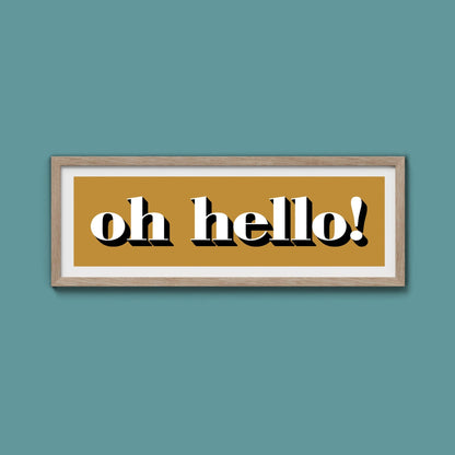 Oh Hello Print - Above The Door