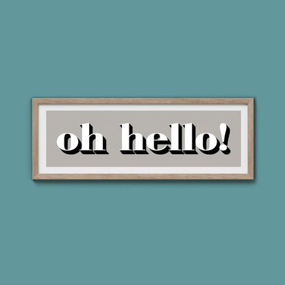 Oh Hello Print - Above The Door