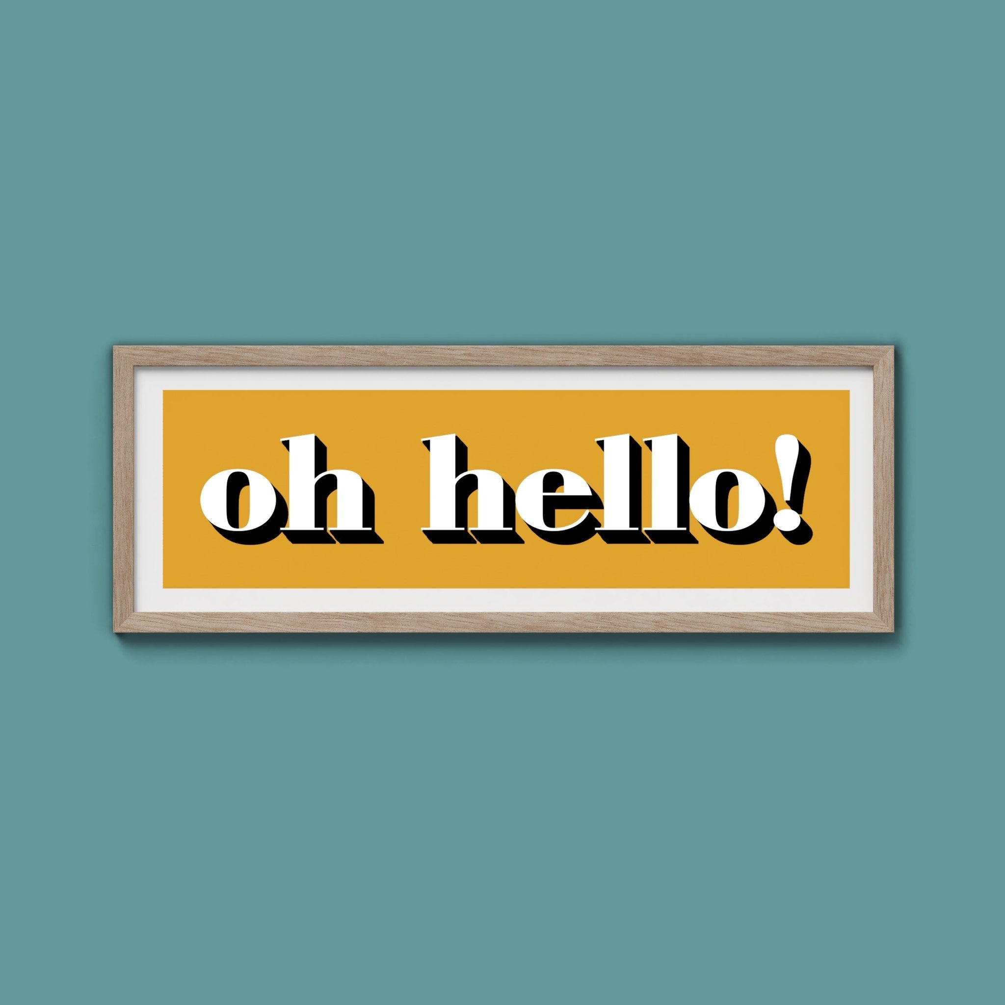 Oh Hello Print - Above The Door