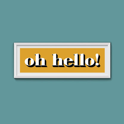 Oh Hello Print - Above The Door