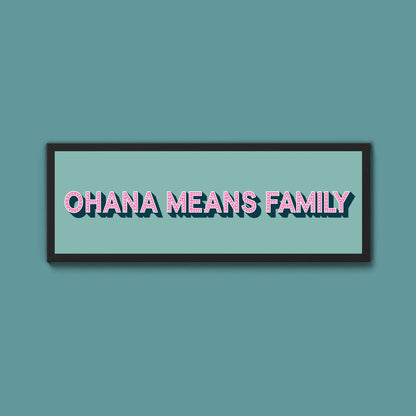 Ohana Means Family Framed Print (New Style) - Above The Door