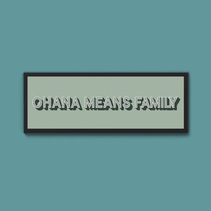Ohana Means Family Framed Print (New Style) - Above The Door