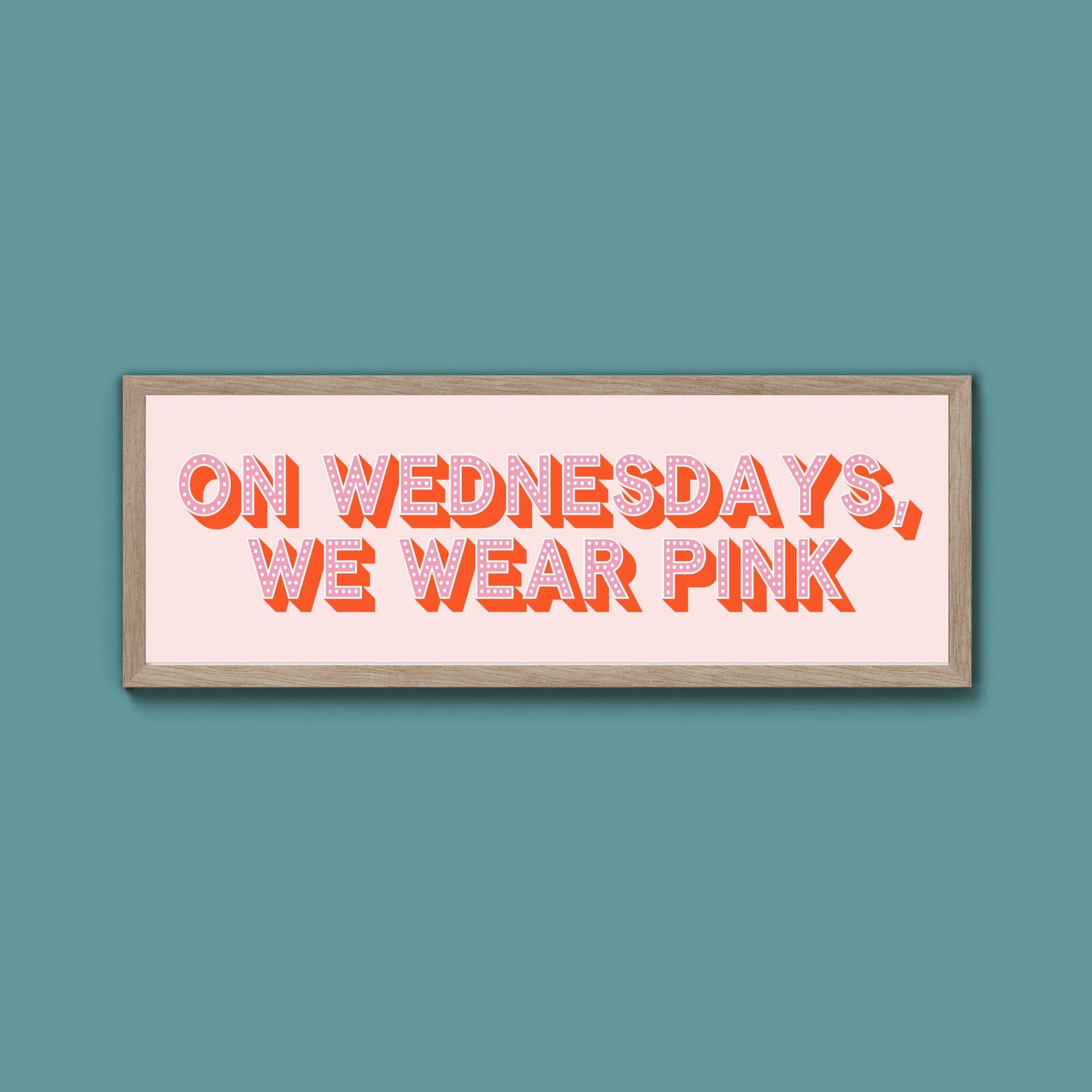 On Wednesdays, We Wear Pink Framed Print (New Style) - Above The Door