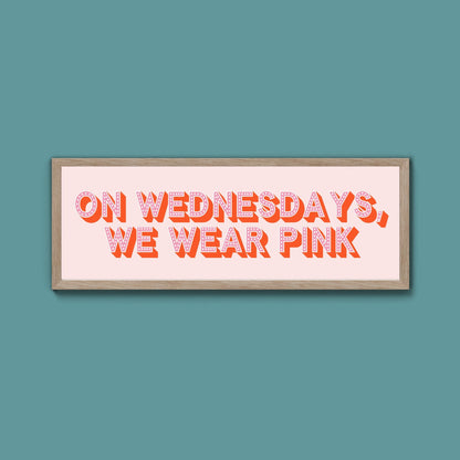 On Wednesdays, We Wear Pink Framed Print (New Style) - Above The Door