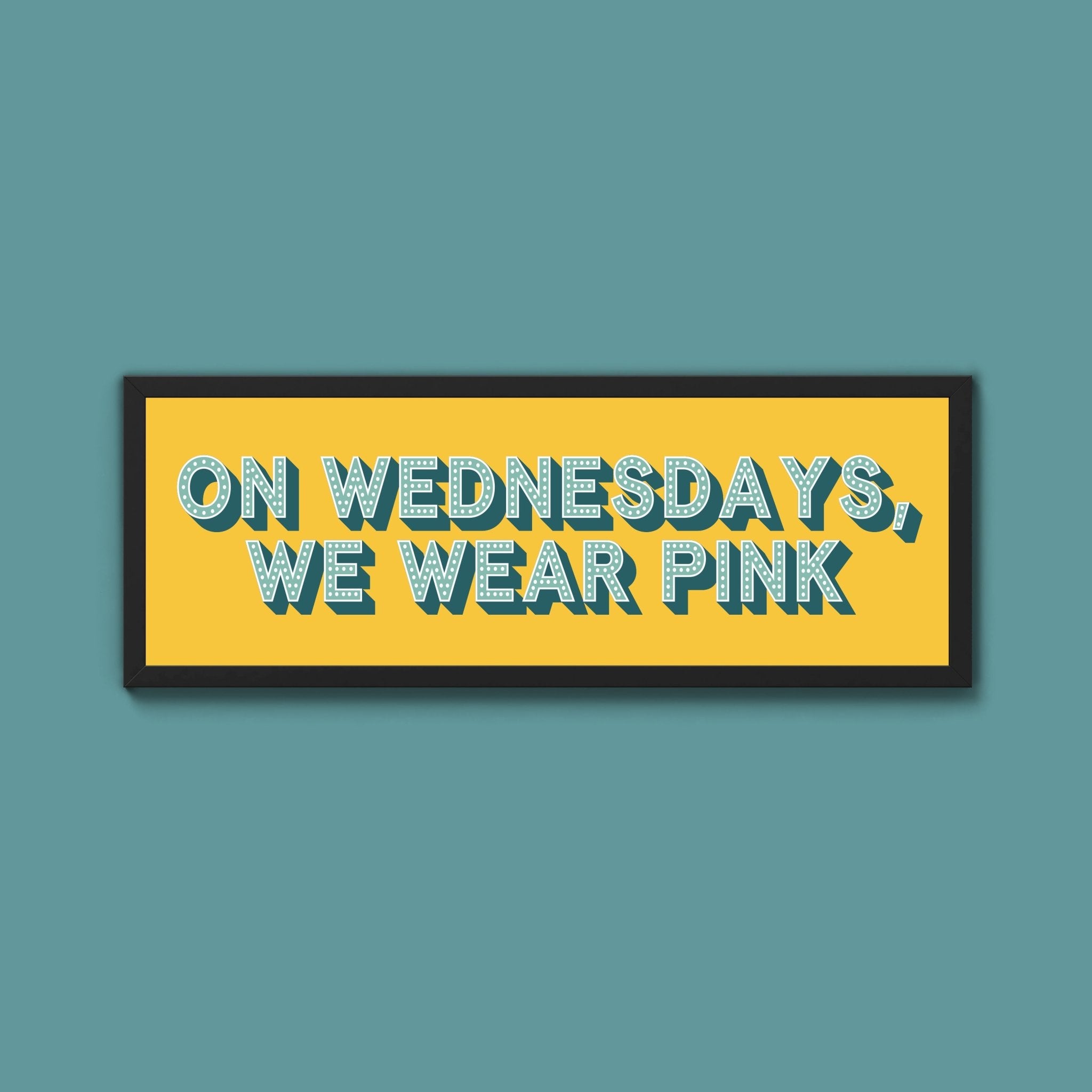 On Wednesdays, We Wear Pink Framed Print (New Style) - Above The Door