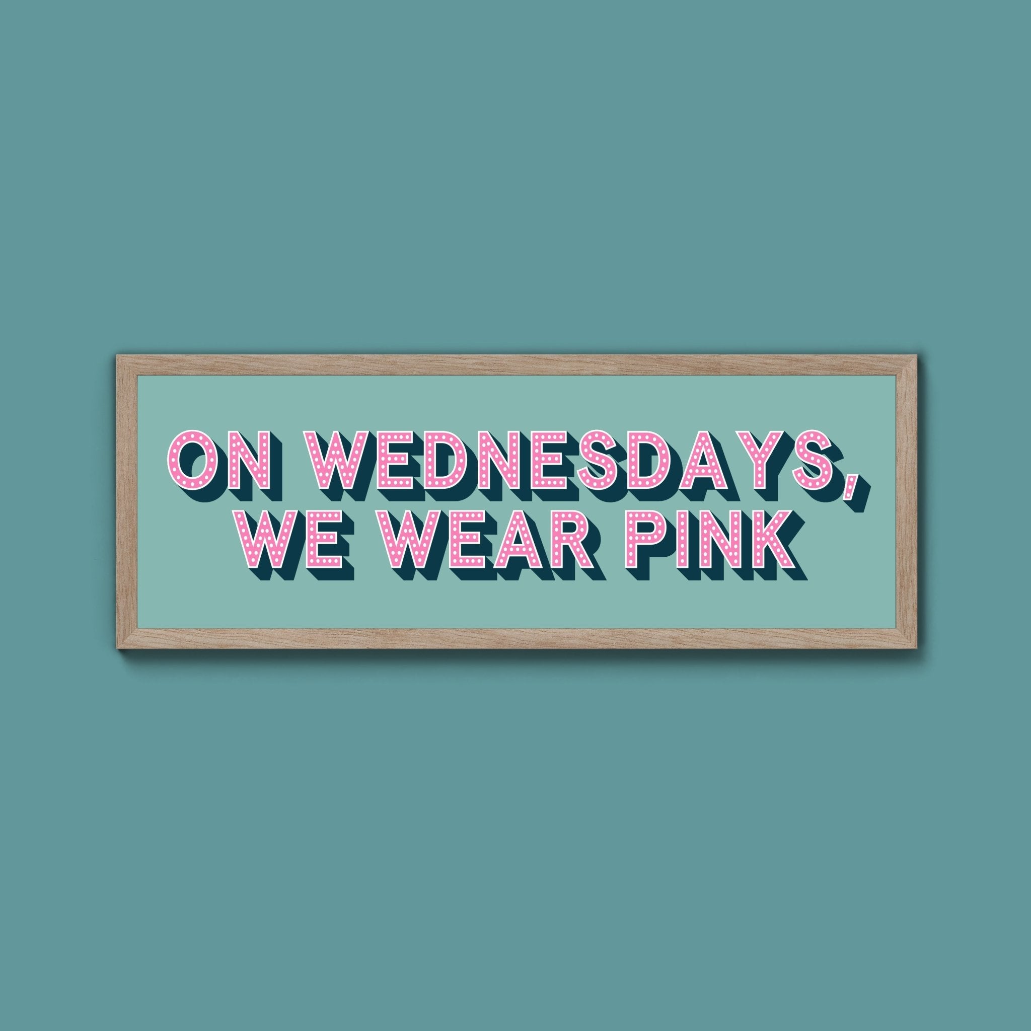 On Wednesdays, We Wear Pink Framed Print (New Style) - Above The Door