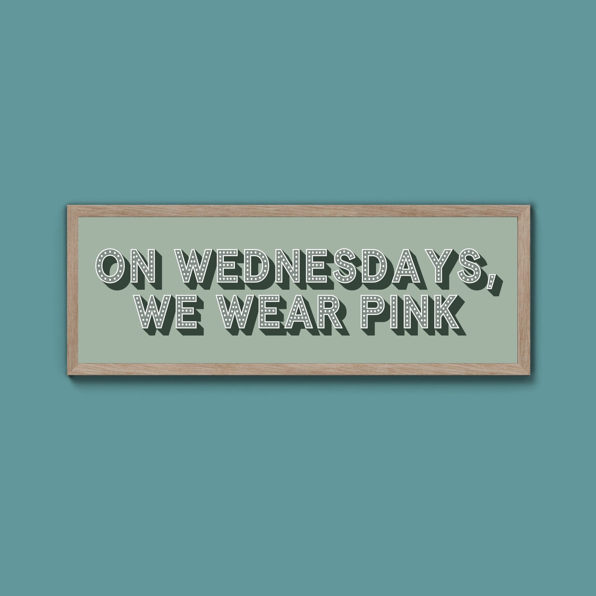 On Wednesdays, We Wear Pink Framed Print (New Style) - Above The Door