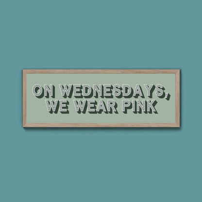 On Wednesdays, We Wear Pink Framed Print (New Style) - Above The Door
