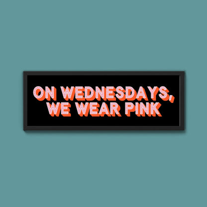 On Wednesdays, We Wear Pink Framed Print (New Style) - Above The Door
