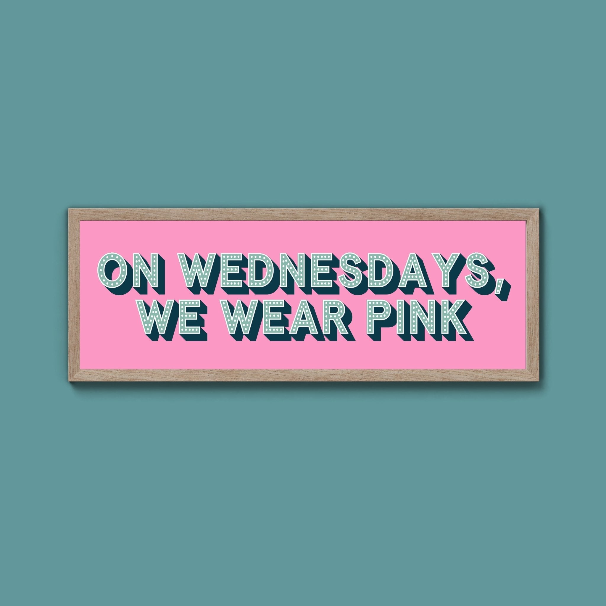 On Wednesdays, We Wear Pink Framed Print (New Style) - Above The Door