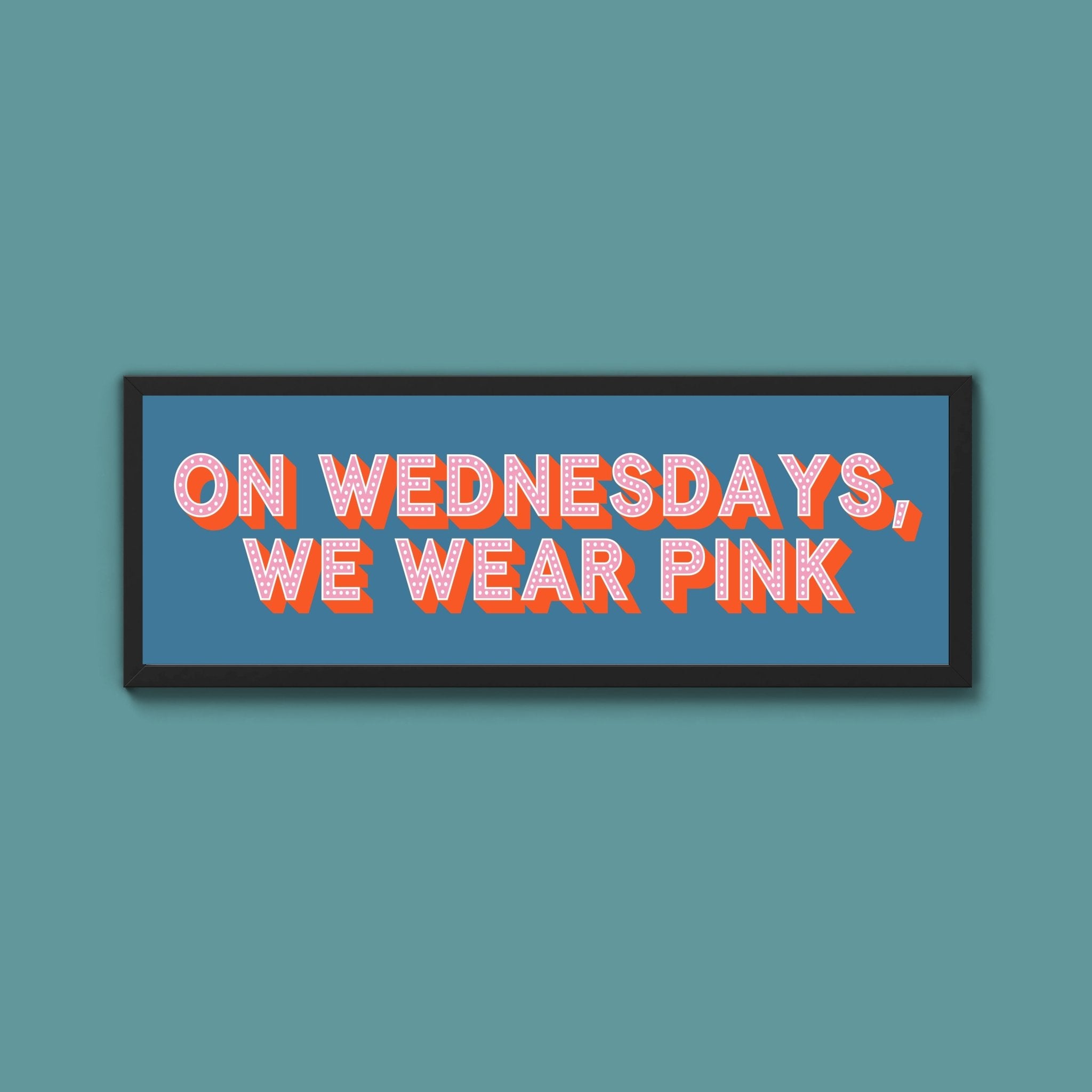 On Wednesdays, We Wear Pink Framed Print (New Style) - Above The Door