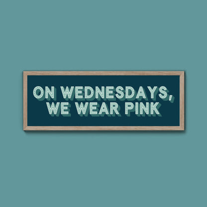 On Wednesdays, We Wear Pink Framed Print (New Style) - Above The Door