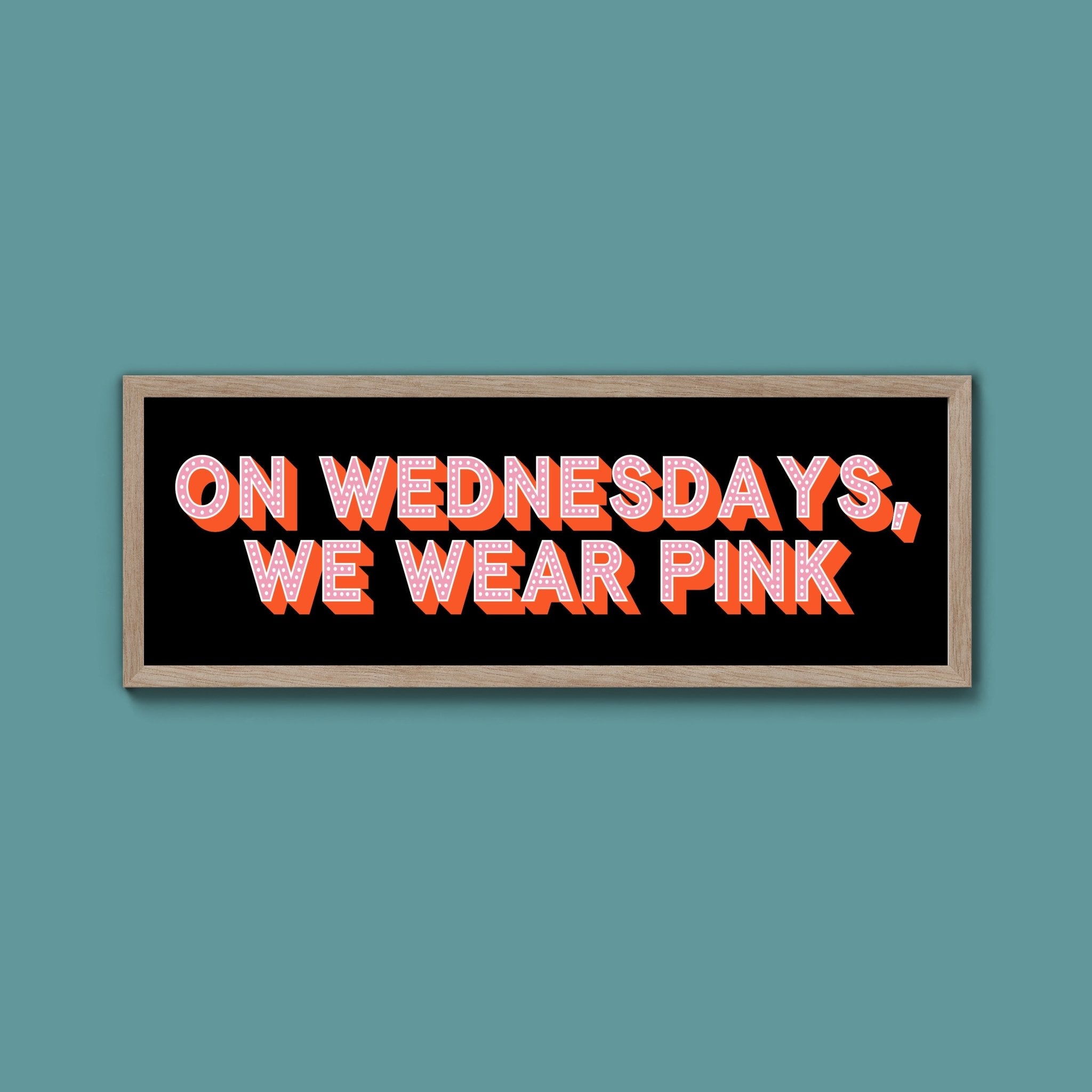 On Wednesdays, We Wear Pink Framed Print (New Style) - Above The Door