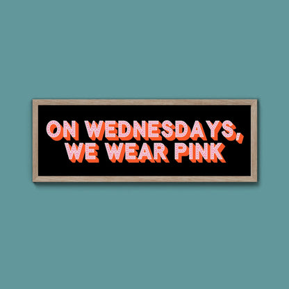 On Wednesdays, We Wear Pink Framed Print (New Style) - Above The Door