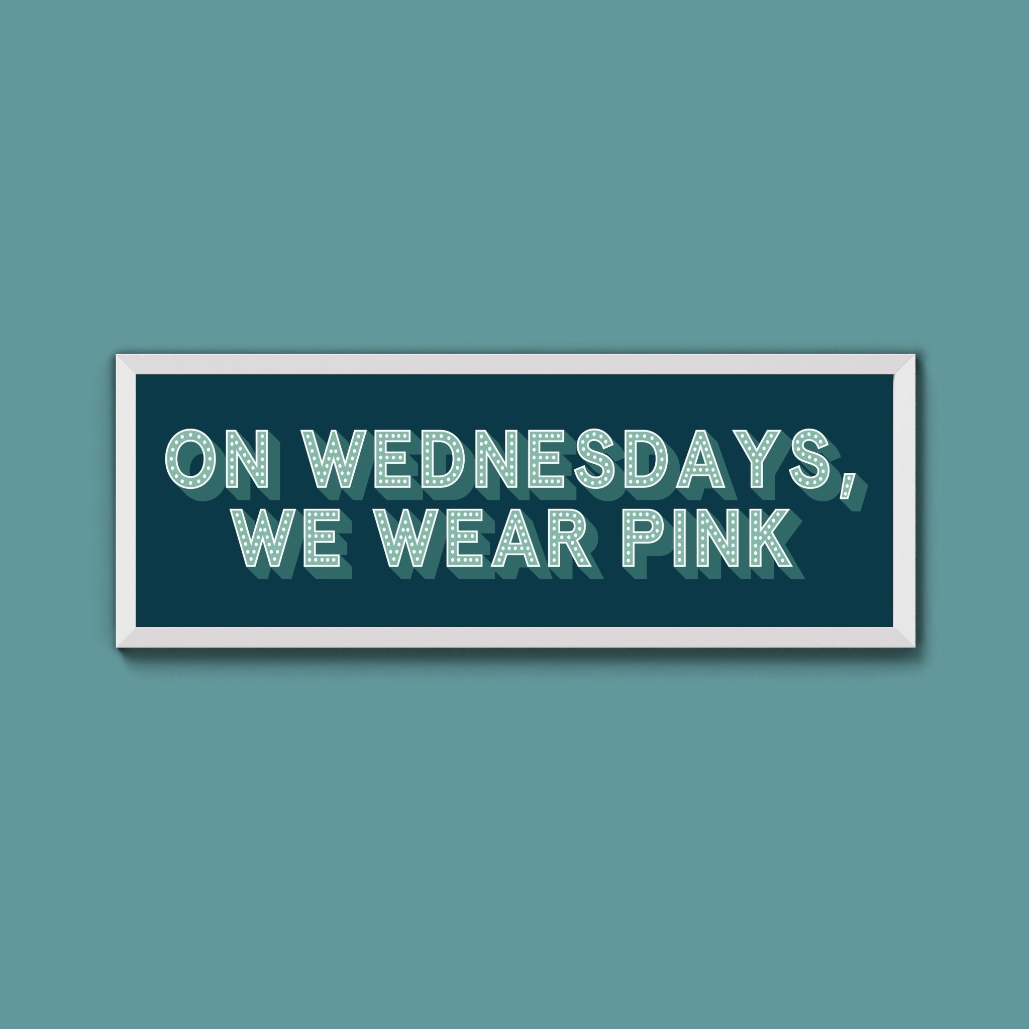 On Wednesdays, We Wear Pink Framed Print (New Style) - Above The Door