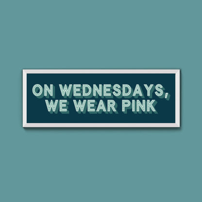On Wednesdays, We Wear Pink Framed Print (New Style) - Above The Door