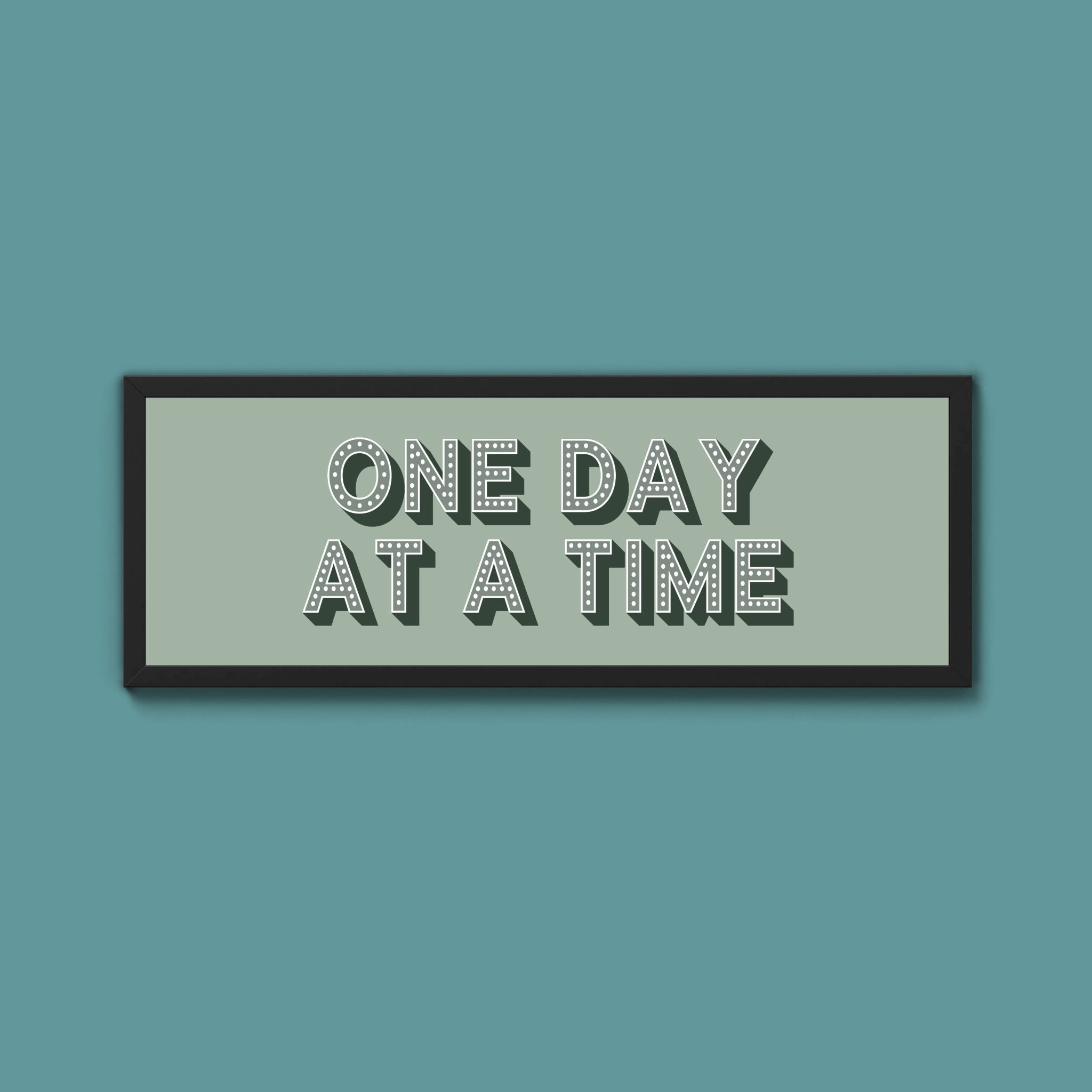 One Day At A Time Framed Print (New Style) - Above The Door