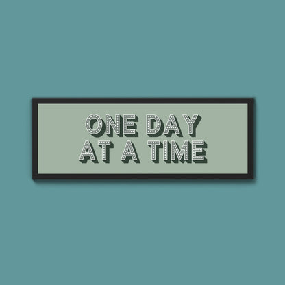 One Day At A Time Framed Print (New Style) - Above The Door
