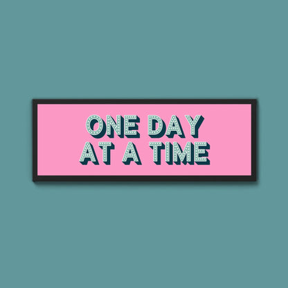 One Day At A Time Framed Print (New Style) - Above The Door