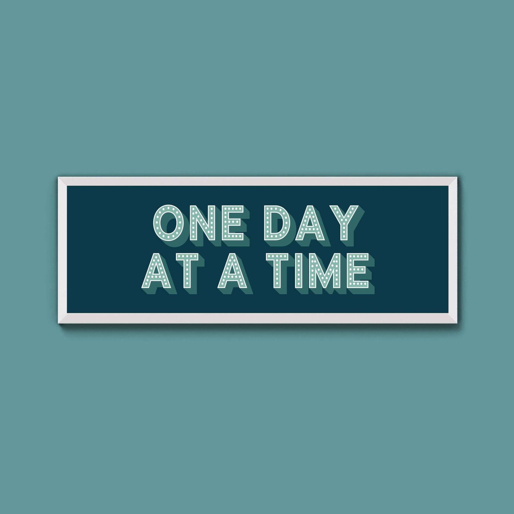 One Day At A Time Framed Print (New Style) - Above The Door