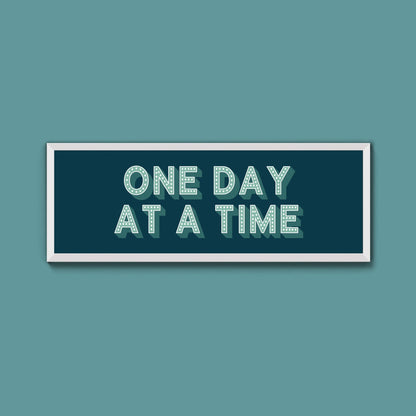 One Day At A Time Framed Print (New Style) - Above The Door