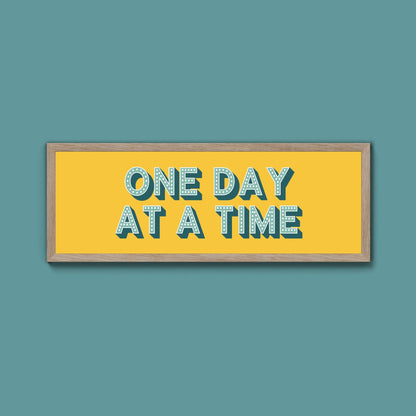 One Day At A Time Framed Print (New Style) - Above The Door