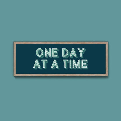 One Day At A Time Framed Print (New Style) - Above The Door