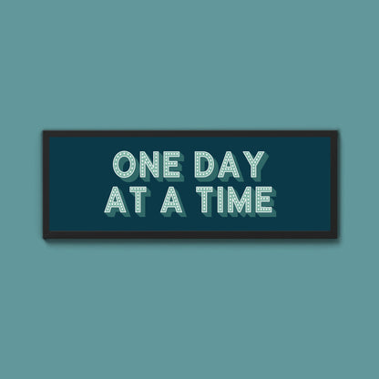 One Day At A Time Framed Print (New Style) - Above The Door
