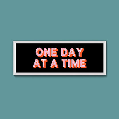 One Day At A Time Framed Print (New Style) - Above The Door