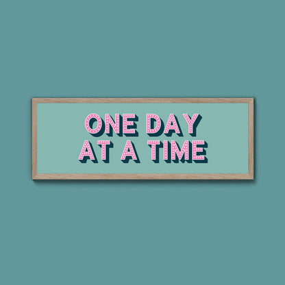 One Day At A Time Framed Print (New Style) - Above The Door