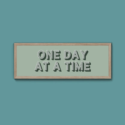 One Day At A Time Framed Print (New Style) - Above The Door