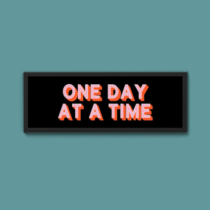 One Day At A Time Framed Print (New Style) - Above The Door