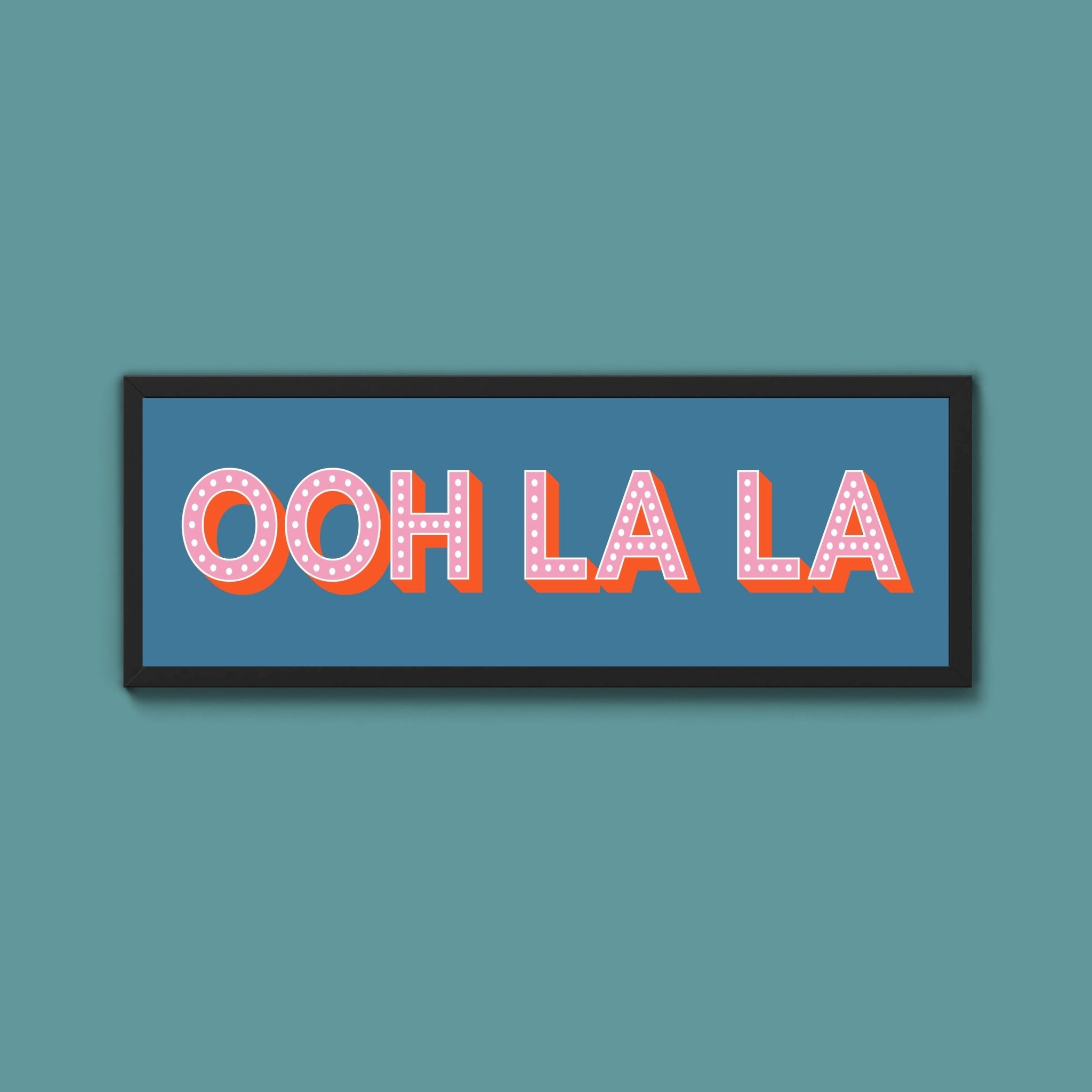 OOH LA LA Framed Print (New Style) - Above The Door