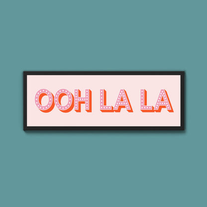 OOH LA LA Framed Print (New Style) - Above The Door