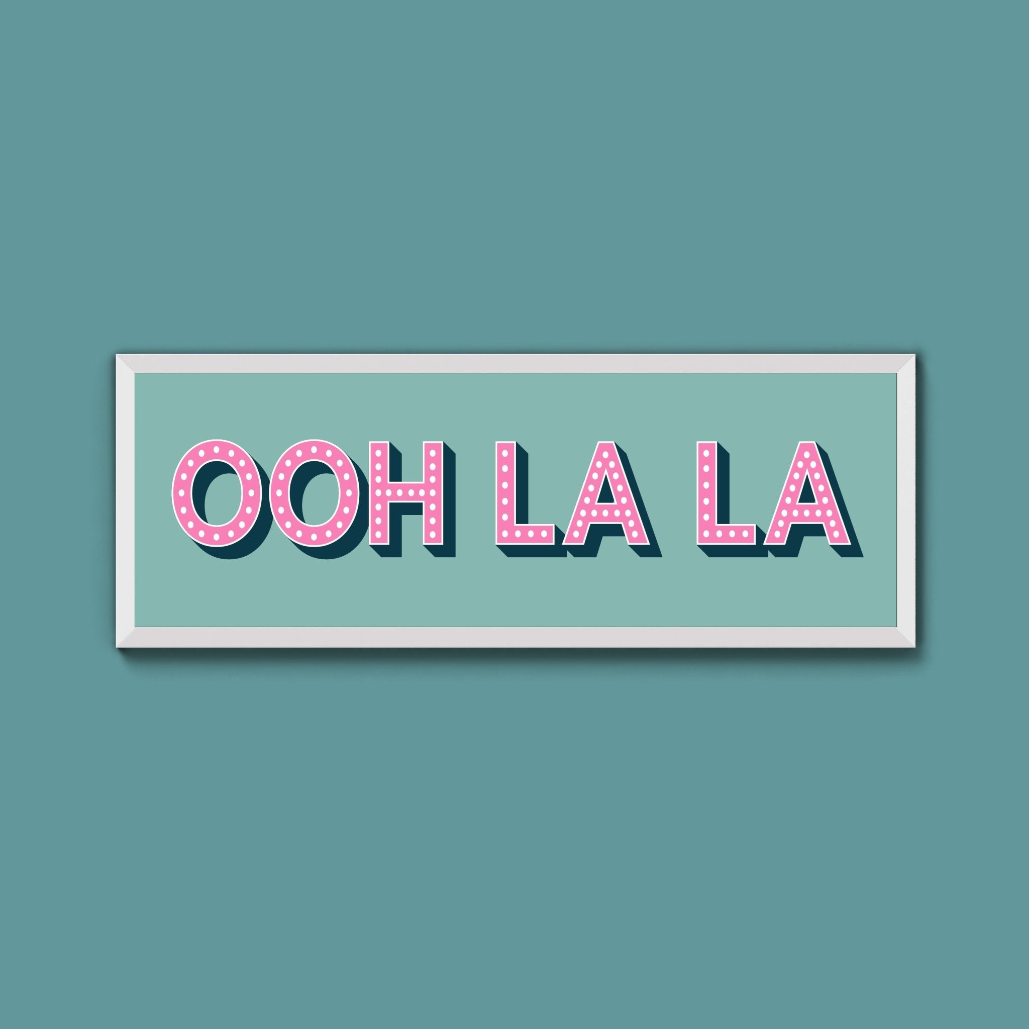 OOH LA LA Framed Print (New Style) - Above The Door