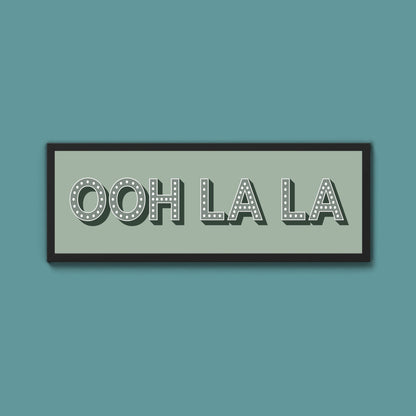 OOH LA LA Framed Print (New Style) - Above The Door