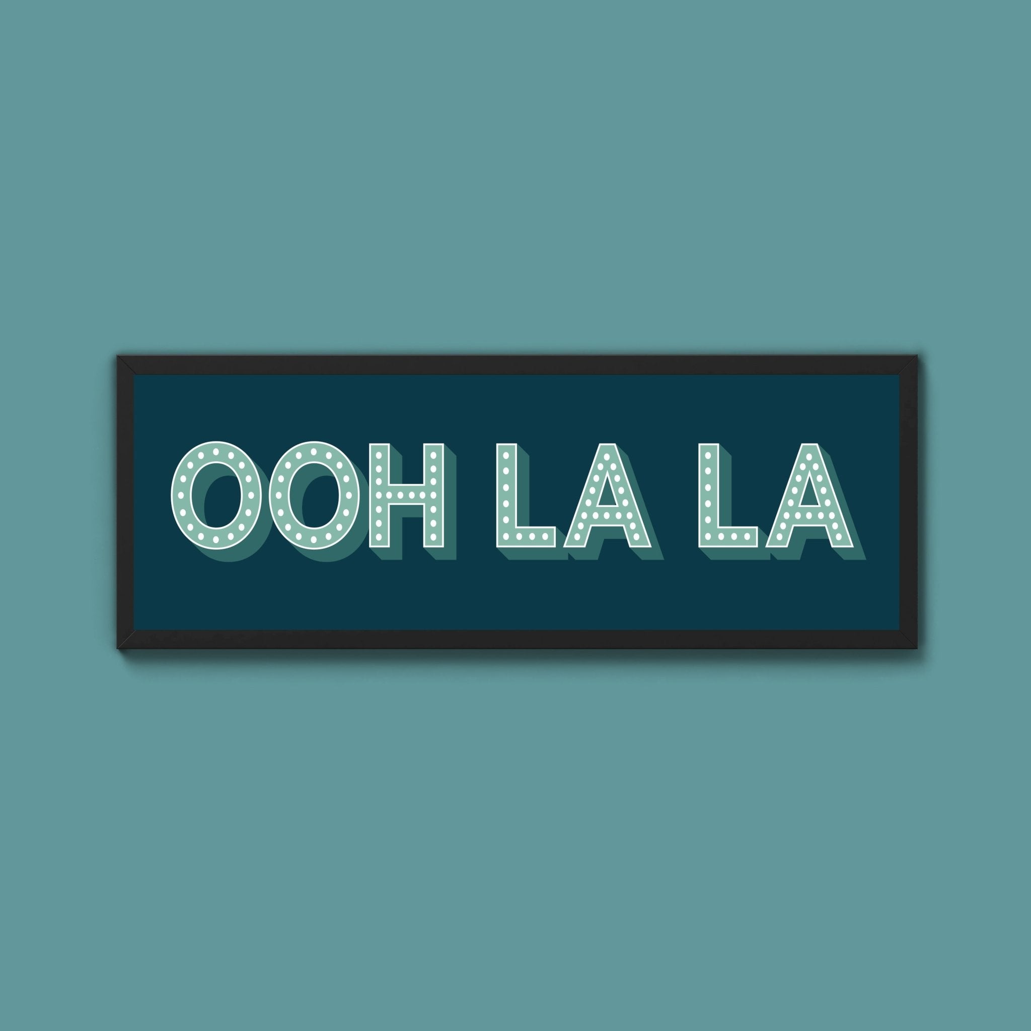 OOH LA LA Framed Print (New Style) - Above The Door