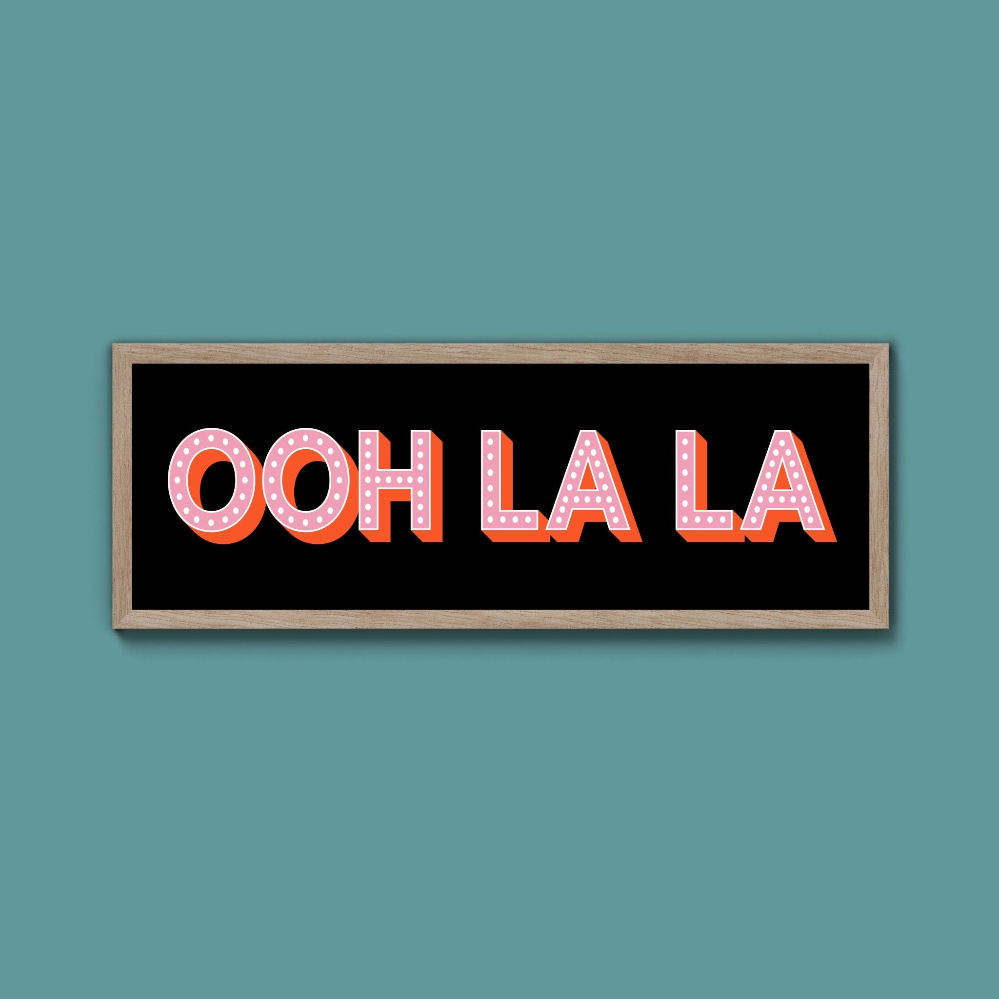 OOH LA LA Framed Print (New Style) - Above The Door