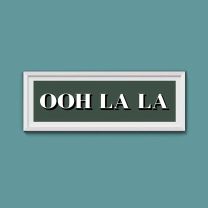 OOH LA LA Print - Above The Door