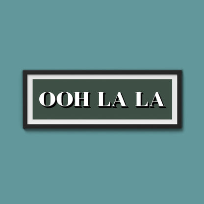 OOH LA LA Print - Above The Door