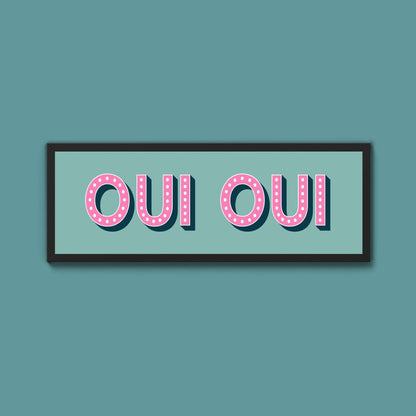 Oui Oui Framed Print (New Style) - Above The Door