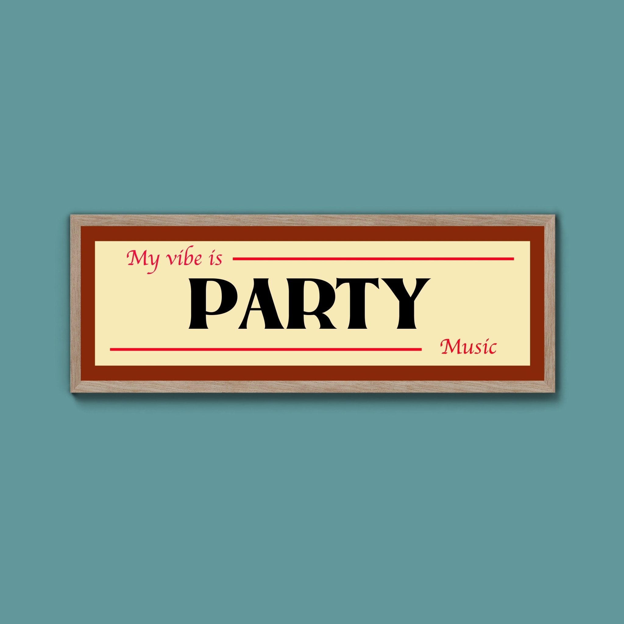 Party Is My Vibe Framed Print - Above The Door