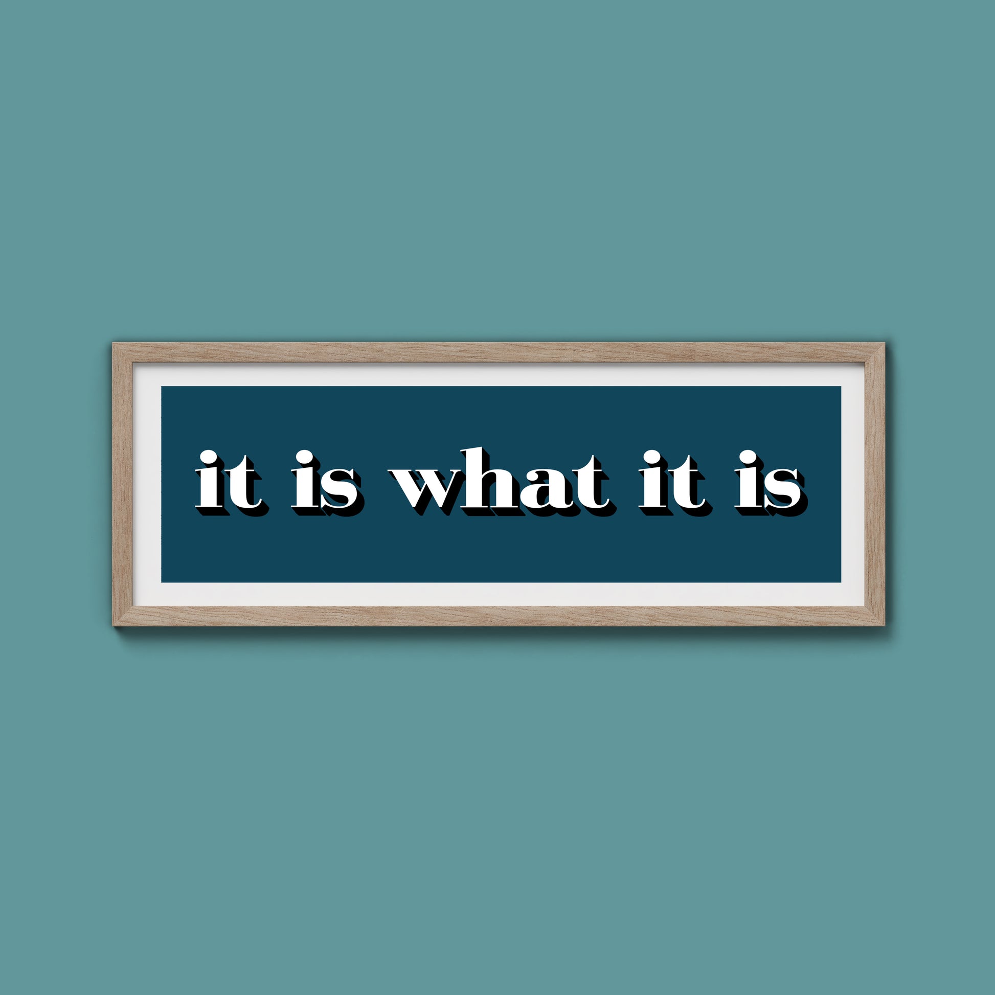It Is What It Is Print