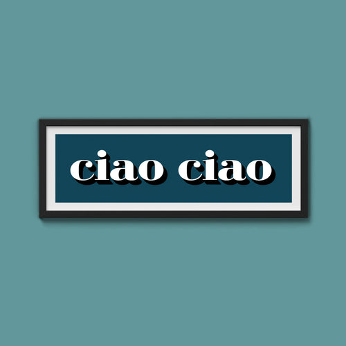 Ciao Ciao Print