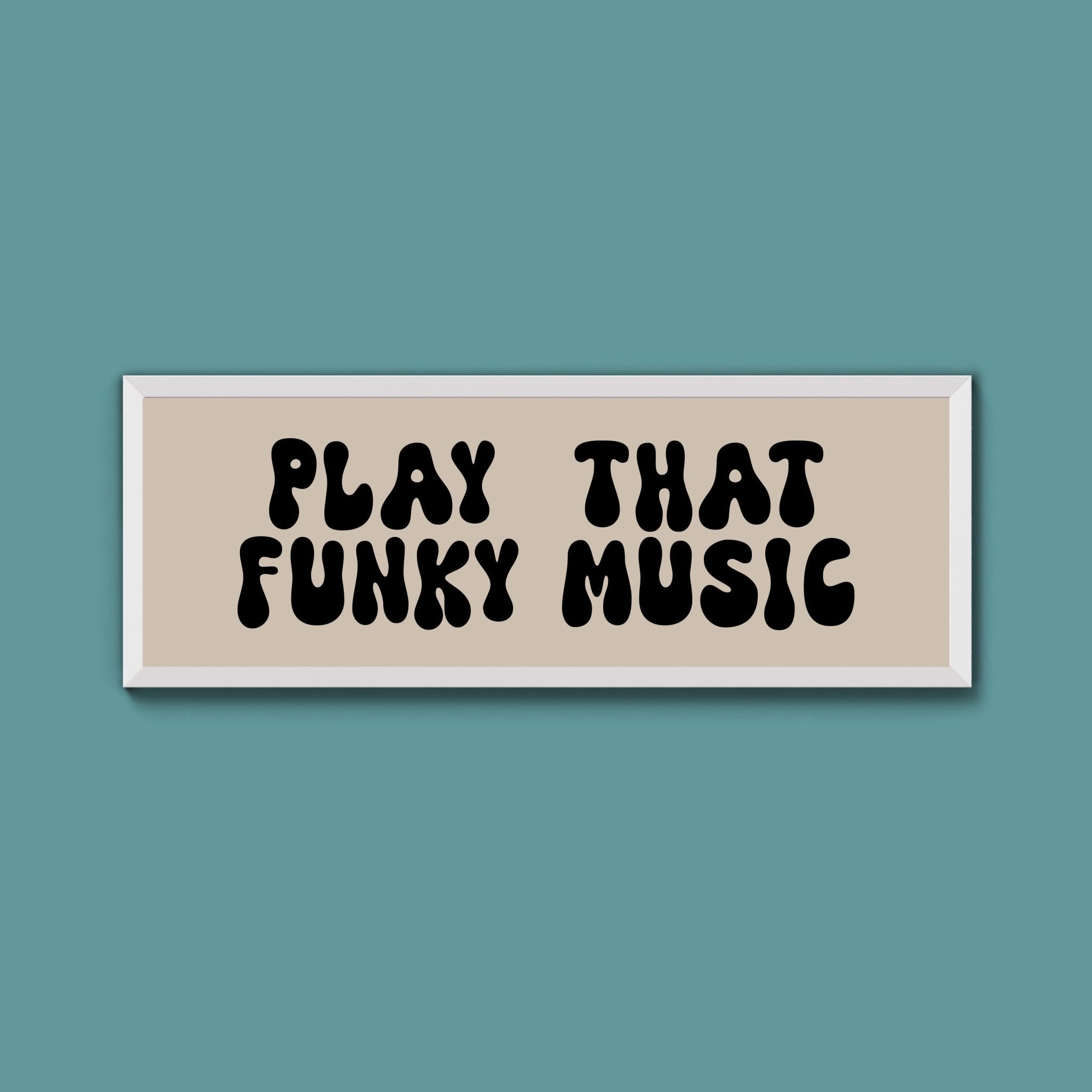 Play That Funky Music Framed Print (New Style) - Above The Door